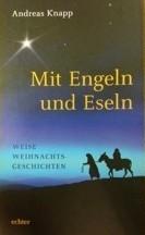 Mit Engeln und Eseln - Weihnachtsgeschichten von Andreas Knapp