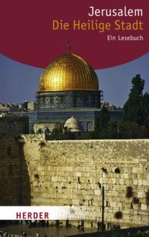 Jerusalem - Die Heilige Stadt
